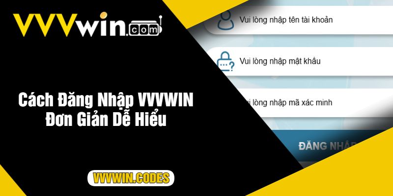 Cách Đăng Nhập VVVWIN Đơn Giản Dễ Hiểu