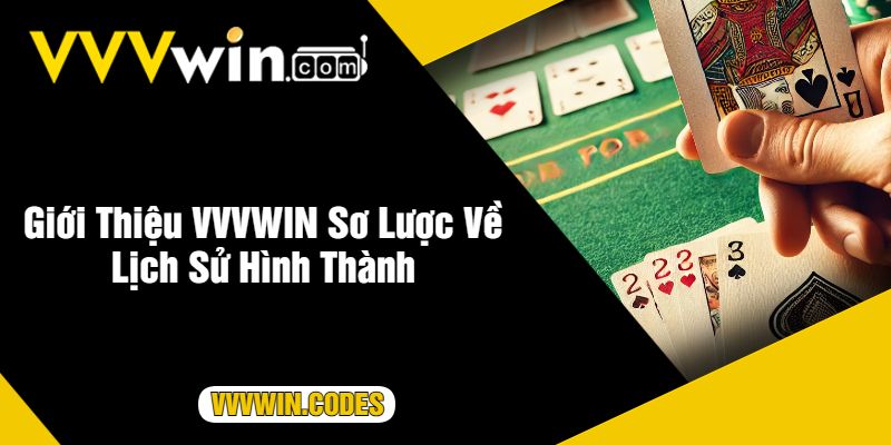 Giới Thiệu VVVWIN Sơ Lược Về Lịch Sử Hình Thành